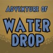 Adventure of Water Drop