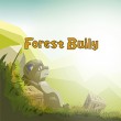 Forest Bully