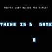 Play THERE IS NO GAME Game Free