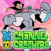 Teen Titans Go  Channel Crashers
