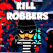 Play Kill Robbers Game Free