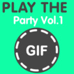 Play The Gif Party Vol 1