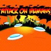 Play Attack On Humans Game Free
