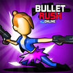 Play Bullet Rush Online Game Free